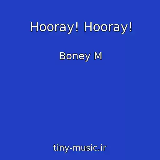 کاور آهنگ Hooray! Hooray! از Boney M