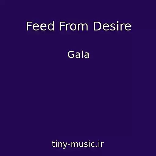 کاور آهنگ Feed From Desire از Gala