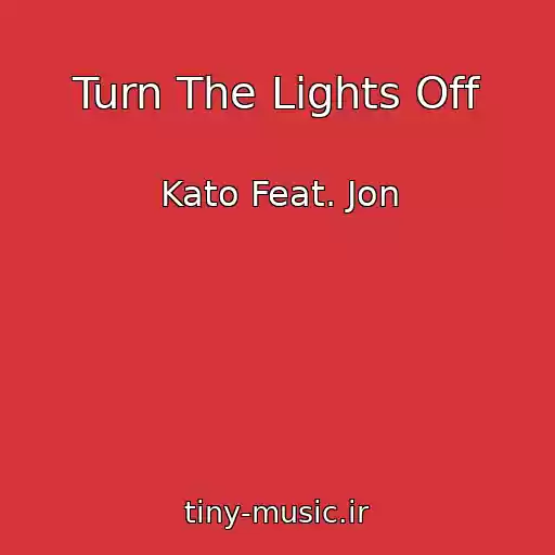 کاور آهنگ Turn The Lights Off از Kato Feat. Jon