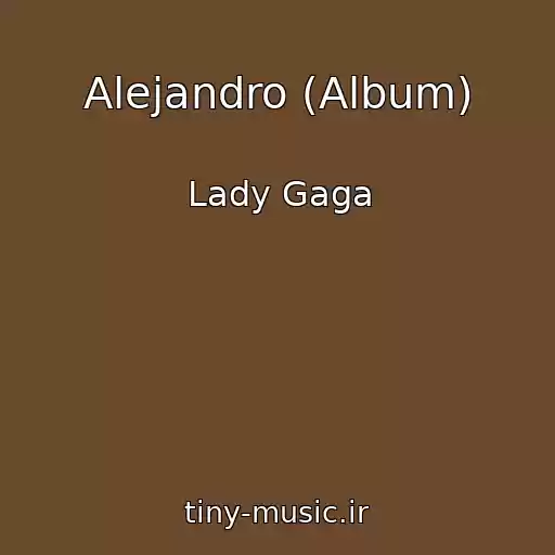 کاور آهنگ Alejandro (Album) از Lady Gaga