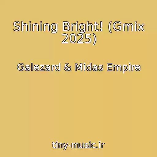 کاور آهنگ Shining Bright! (Gmix 2025) از Galezard & Midas Empire