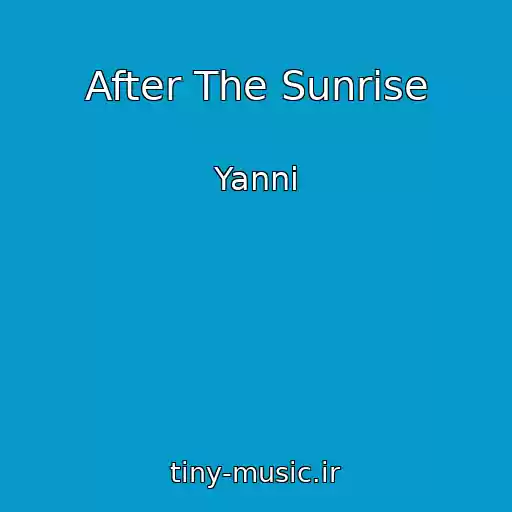 کاور آهنگ After The Sunrise از Yanni