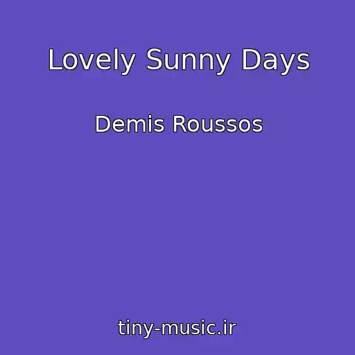 کاور آهنگ Lovely Sunny Days از Demis Roussos