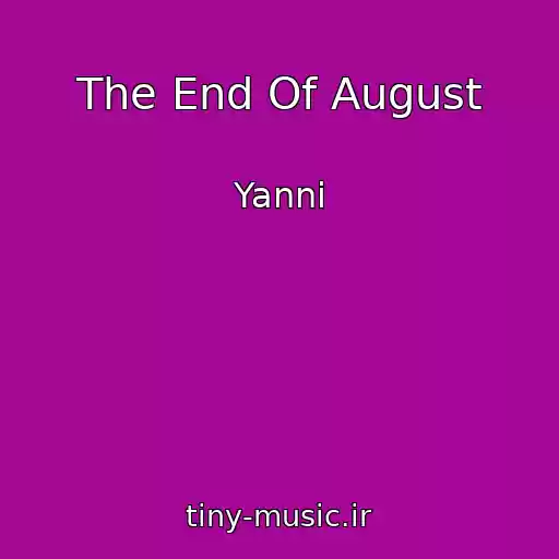 کاور آهنگ The End Of August از Yanni