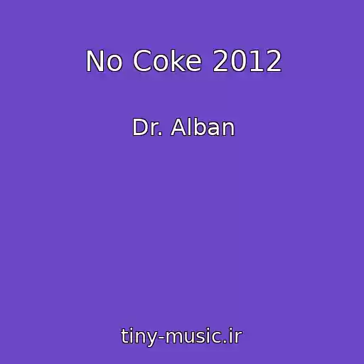 کاور آهنگ No Coke 2012 از Dr. Alban
