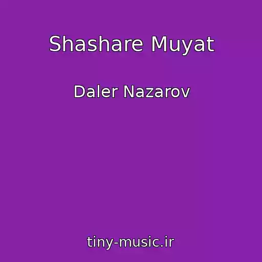کاور آهنگ Shashare Muyat از Daler Nazarov