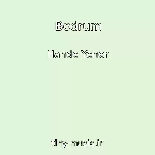 کاور آهنگ Bodrum از Hande Yener