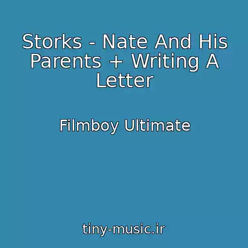 کاور آهنگ Storks - Nate And His Parents + Writing A Letter از Filmboy Ultimate