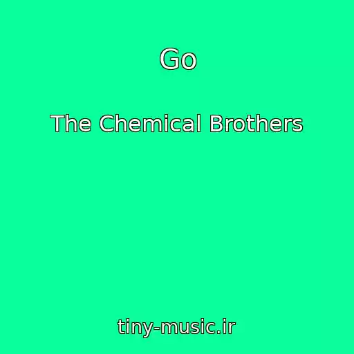 کاور آهنگ Go از The Chemical Brothers
