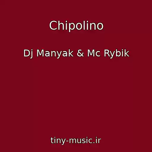 کاور آهنگ Chipolino از Dj Manyak & Mc Rybik