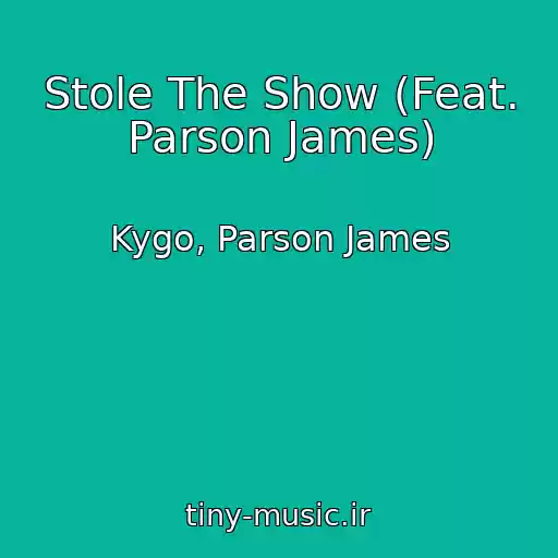 کاور آهنگ Stole The Show (Feat. Parson James) از Kygo, Parson James