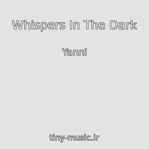 کاور آهنگ Whispers In The Dark از Yanni
