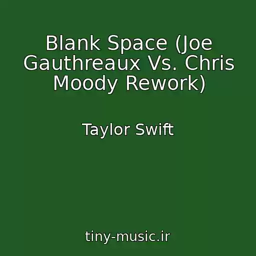 کاور آهنگ Blank Space (Joe Gauthreaux Vs. Chris Moody Rework) از Taylor Swift