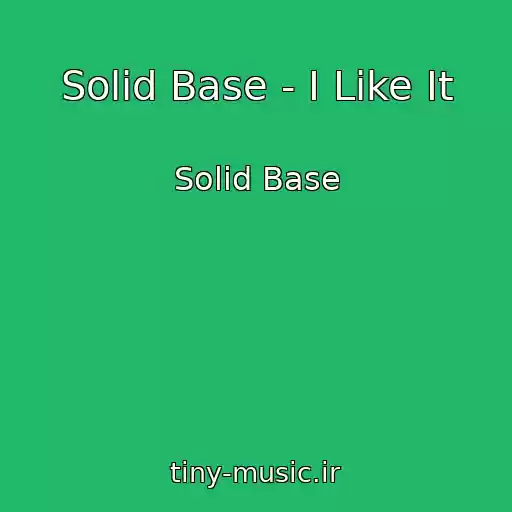 کاور آهنگ Solid Base - I Like It از Solid Base