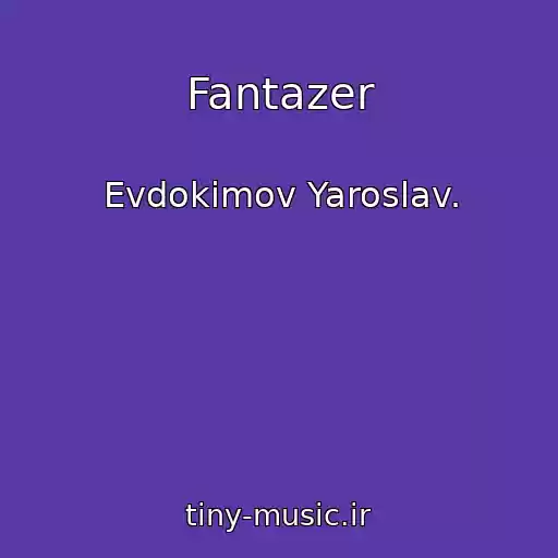 کاور آهنگ Fantazer از Evdokimov Yaroslav.