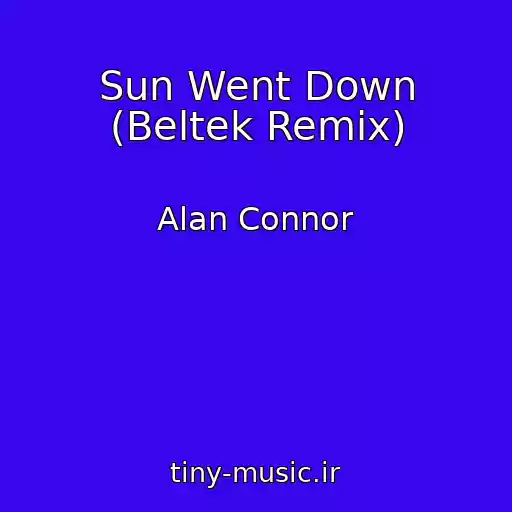 کاور آهنگ Sun Went Down (Beltek Remix) از Alan Connor