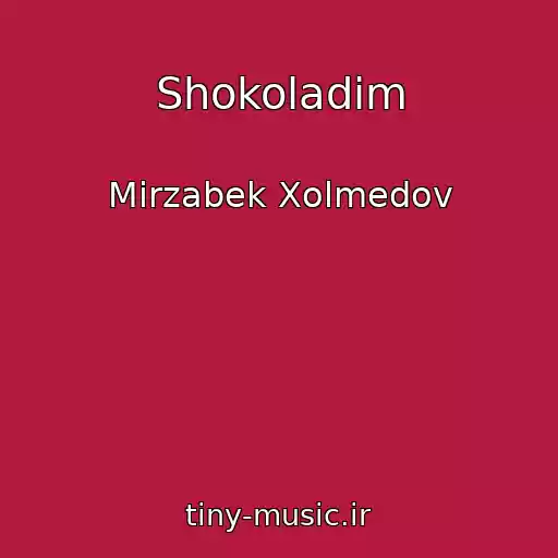 کاور آهنگ Shokoladim از Mirzabek Xolmedov