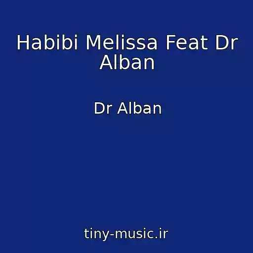 کاور آهنگ Habibi Melissa Feat Dr Alban از Dr Alban