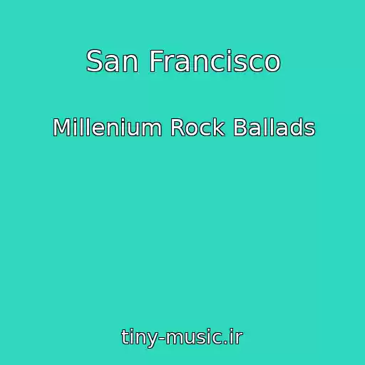 کاور آهنگ San Francisco از Millenium Rock Ballads