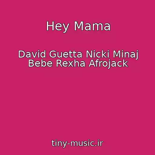 کاور آهنگ Hey Mama از David Guetta Nicki Minaj Bebe Rexha Afrojack