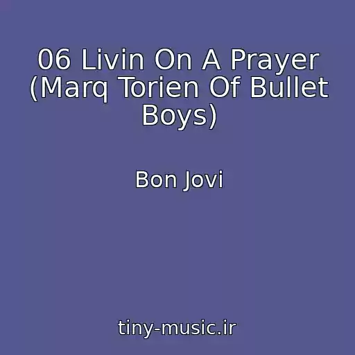 کاور آهنگ 06 Livin On A Prayer (Marq Torien Of Bullet Boys) از Bon Jovi