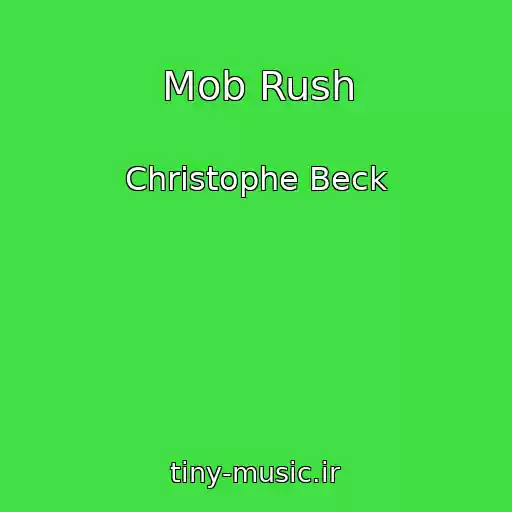 کاور آهنگ Mob Rush از Christophe Beck