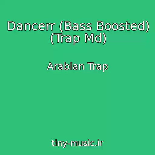 کاور آهنگ Dancerr (Bass Boosted) (Trap Md) از Arabian Trap