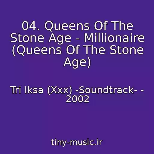 کاور آهنگ 04. Queens Of The Stone Age - Millionaire (Queens Of The Stone Age) از Tri Iksa (Xxx) -Soundtrack- - 2002