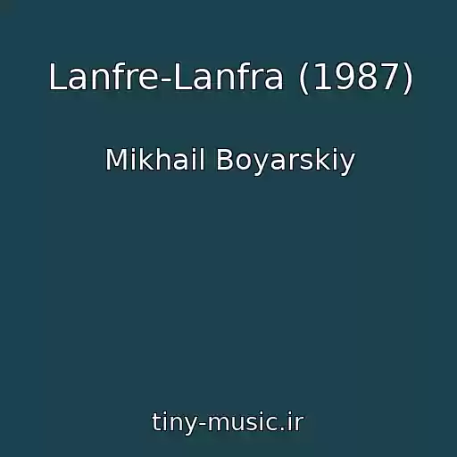 کاور آهنگ Lanfre-Lanfra (1987) از Mikhail Boyarskiy