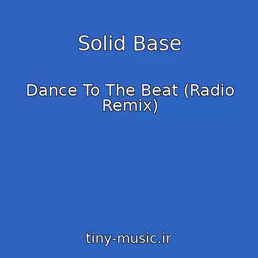 کاور آهنگ Solid Base از Dance To The Beat (Radio Remix)