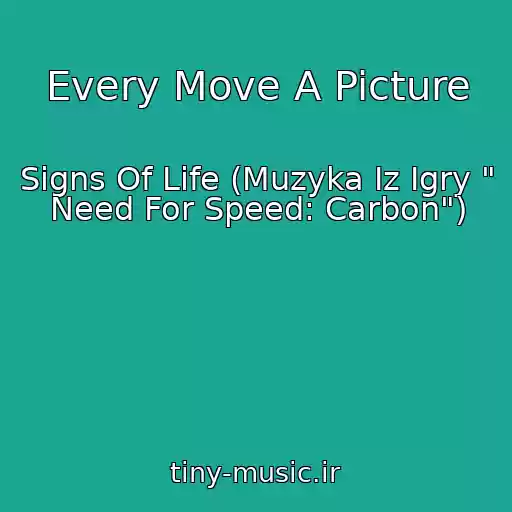 کاور آهنگ Every Move A Picture از Signs Of Life (Muzyka Iz Igry " Need For Speed: Carbon")