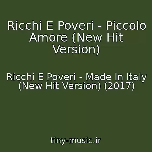 کاور آهنگ Ricchi E Poveri - Piccolo Amore (New Hit Version) از Ricchi E Poveri - Made In Italy (New Hit Version) (2017)