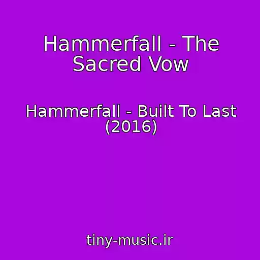 کاور آهنگ Hammerfall - The Sacred Vow از Hammerfall - Built To Last (2016)