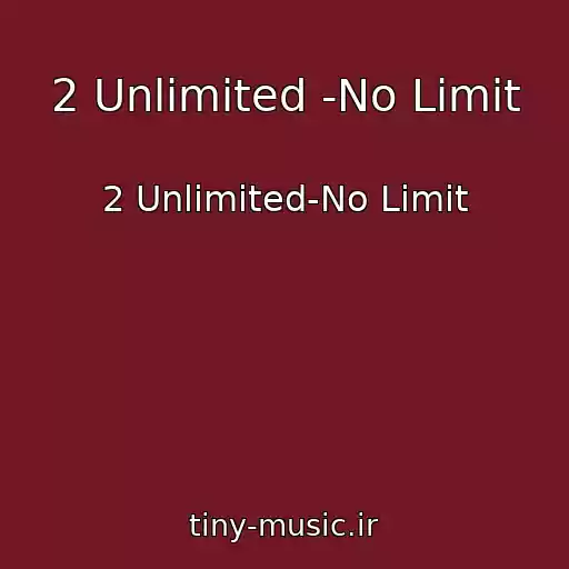 کاور آهنگ 2 Unlimited -No Limit از 2 Unlimited-No Limit