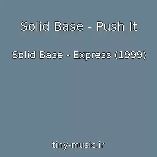کاور آهنگ Solid Base - Push It از Solid Base - Express (1999)