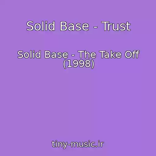 کاور آهنگ Solid Base - Trust از Solid Base - The Take Off (1998)