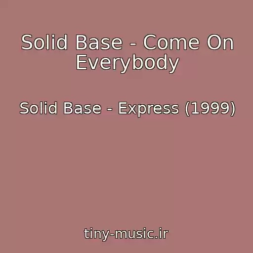 کاور آهنگ Solid Base - Come On Everybody از Solid Base - Express (1999)
