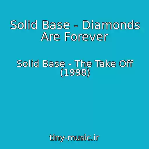 کاور آهنگ Solid Base - Diamonds Are Forever از Solid Base - The Take Off (1998)