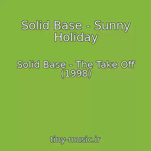 کاور آهنگ Solid Base - Sunny Holiday از Solid Base - The Take Off (1998)