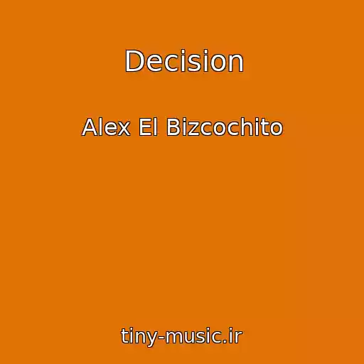 کاور آهنگ Decision از Alex El Bizcochito