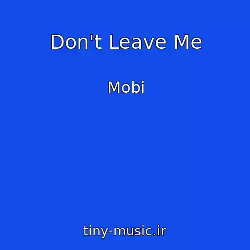 کاور آهنگ Don't Leave Me از Mobi