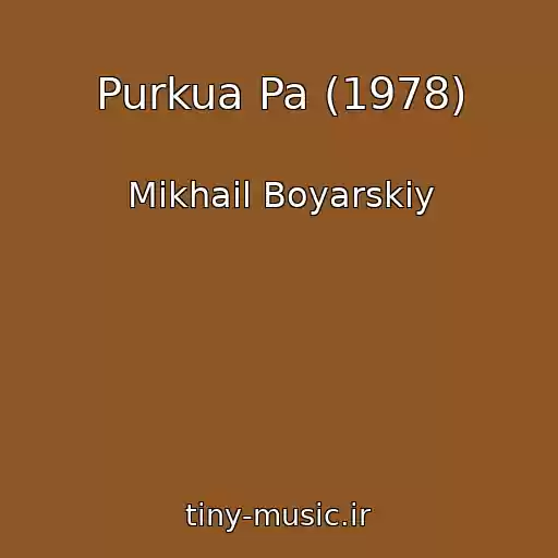 کاور آهنگ Purkua Pa (1978) از Mikhail Boyarskiy