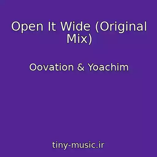 کاور آهنگ Open It Wide (Original Mix) از Oovation & Yoachim