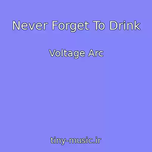 کاور آهنگ Never Forget To Drink از Voltage Arc