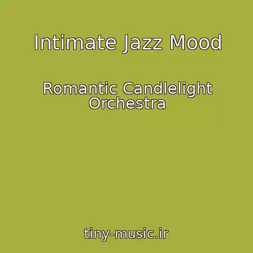 کاور آهنگ Intimate Jazz Mood از Romantic Candlelight Orchestra