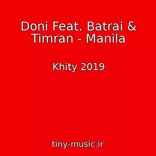 کاور آهنگ Doni Feat. Batrai & Timran - Manila از Khity 2019