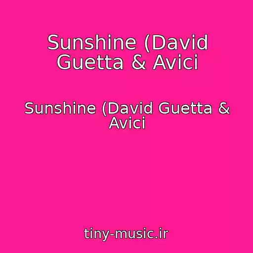کاور آهنگ Sunshine (David Guetta & Avici از Sunshine (David Guetta & Avici