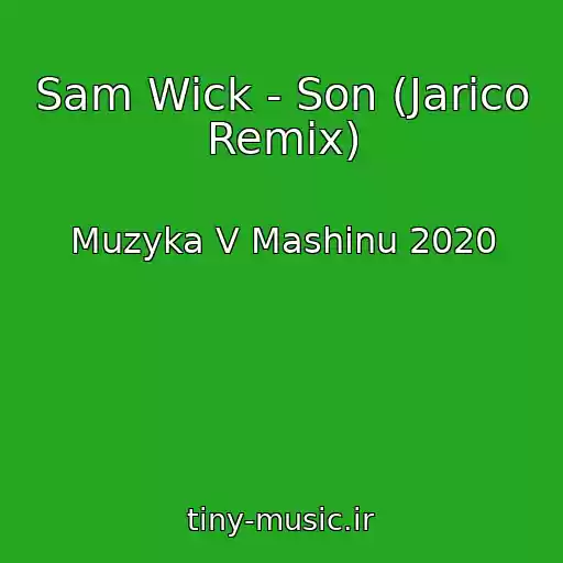 کاور آهنگ Sam Wick - Son (Jarico Remix) از Muzyka V Mashinu 2020