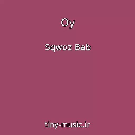 کاور آهنگ Oy از Sqwoz Bab