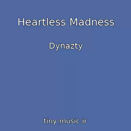 کاور آهنگ Heartless Madness از Dynazty